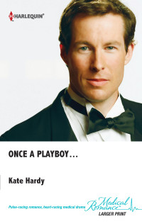 Kate Hardy — Once a Playboy...