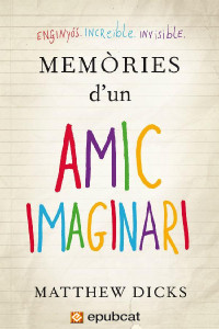 Matthew Dicks — Memòries d’un amic imaginari