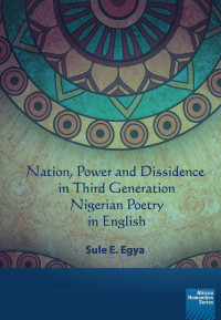 Sule E. Egya — Nation, power and dissidence in third generation Nigerian poetry in English