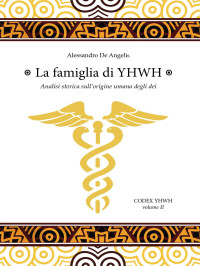 ALESSANDRO DE ANGELIS — LA FAMIGLIA DI YHWH