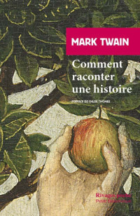 Mark Twain — Comment raconter une histoire