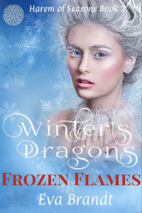 Eva Brandt [Brandt, Eva] — Winter's Dragons. Frozen Flames