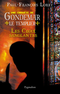 Lorey, Paul-François — Les Croix sanglantes