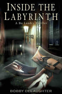 Bobby DeLaughter — Bo Landy : Inside The Labyrinth