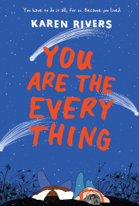 Karen Rivers — You Are the Everything