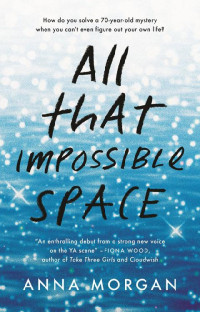 Anna Morgan [Morgan, Anna] — All That Impossible Space