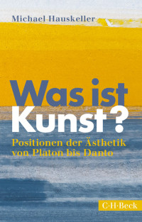 Michael Hauskeller; — Was ist Kunst?