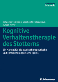 Johannes von Tiling & Stephen Clive Crawcour & Jürgen Hoyer — Kognitive Verhaltenstherapie des Stotterns