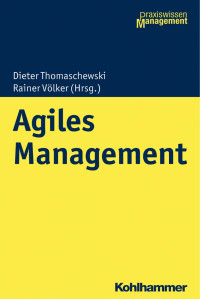 Dieter Thomaschewski & Rainer Völker — Agiles Management