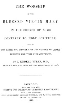 Tyler — The Worship of the Blessed Virgin Mary in the Church of Rome Contrary to Holy Scripture (1846)
