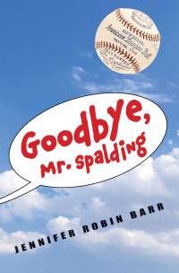 Jennifer Robin Barr — Goodbye, Mr. Spalding