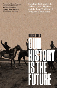 Nick Estes; — Our History Is the Future