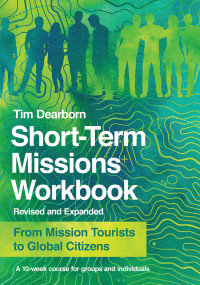 Tim Dearborn — Short-Term Missions Workbook