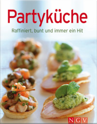 Naumann-Goebel — Partyküche · Die besten Rezepte in einem Kochbuch