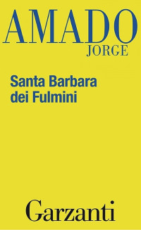 Jorge Amado — Santa Barbara dei fulmini