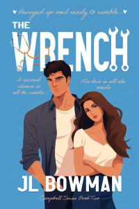 JL Bowman — The Wrench: Campbell Series