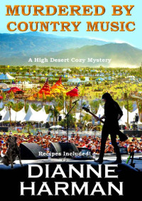 Dianne Harman — Murdered by Country Music (High Desert Cozy Mystery 3)
