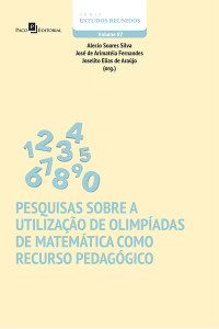 Alecio Soares Silva;Jos de Arimatia Fernandes;Joselito Elias de Arajo; — Pesquisas sobre a utilizao de olimpadas de matemtica como recurso pedaggico