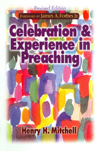 Henry H. Mitchell — Celebration and Experience in Preaching