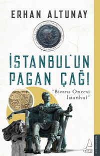 Erhan Altunay — İstanbul’un Pagan Çağı