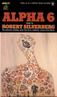 Robert Silverberg — Alpha 6