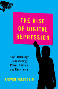 Steven Feldstein — The Rise of Digital Repression