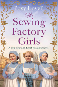 Posy Lovell — The Sewing Factory Girls