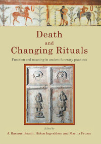 Brandt, J. Rasmus.;Prusac, Marina.;Roland, Hakon.; — Death and Changing Rituals