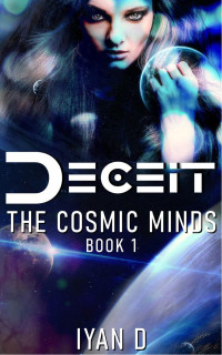 Iyan, D. — Deceit (The Cosmic Minds, Book 1)