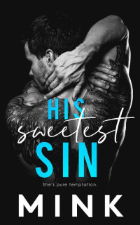 MINK — His Sweetest Sin