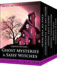 Multi-Author Anthology — Ghost Mysteries & Sassy Witches (Cozy Mystery Multi-Novel Anthology)