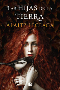 Alaitz Leceaga — Las hijas de la tierra