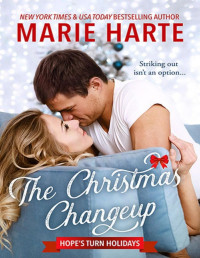 Marie Harte — The Christmas Changeup: Hope’s Turn Holidays