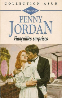 Penny Jordan [Jordan, Penny] — Fiançailles surprises