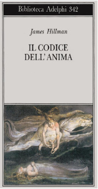 James Hillman — Il codice dell'anima. Carattere, vocazione, destino