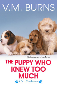 V. M. Burns — The Puppy Who Knew Too Much (Dog Club Mystery 2)