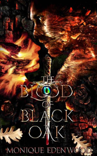 Monique Edenwood — The Blood of Black Oak