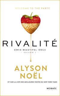 Alyson Noël — Rivalité (Mosaïc) (French Edition)