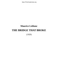 Maurice Leblanc — The Bridge That Broke