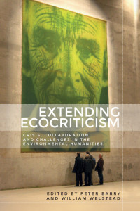 Peter Barry;William Welstead; & William Welstead — Extending Ecocriticism