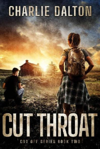 Dalton, Charlie [Dalton, Charlie] — Cut Off (Book 2): Cut Throat