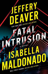 Jeffery Deaver & Isabella Maldonado — Fatal Intrusion