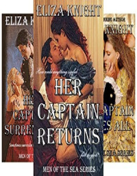 Eliza Knight — Her Captain Returns, Her Captain Surrenders, Her Captain Dares All