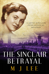 M J Lee — The Sinclair Betrayal: A Jayne Sinclair Genealogical Mystery