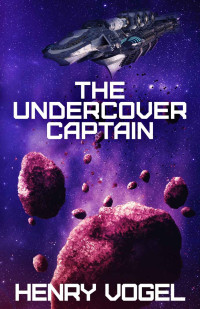 Henry Vogel — The Undercover Captain