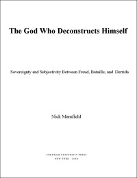 Mansfield, Nick; — The God Who Deconstructs Himself