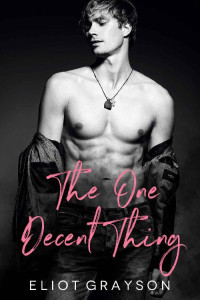 Eliot Grayson — The One Decent Thing