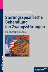 Ulrich Förstner & Anne Katrin Külz & Ulrich Voderholzer — Störungsspezifische Behandlung der Zwangsstörungen