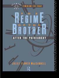 MacCannell, Juliet Flower — The Regime of the Brother