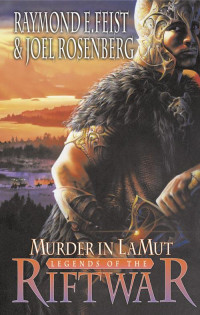 Raymond E. Feist & Joel Rosenberg [Feist, Raymond E. & Rosenberg, Joel] — Book 2 - Murder in LaMut